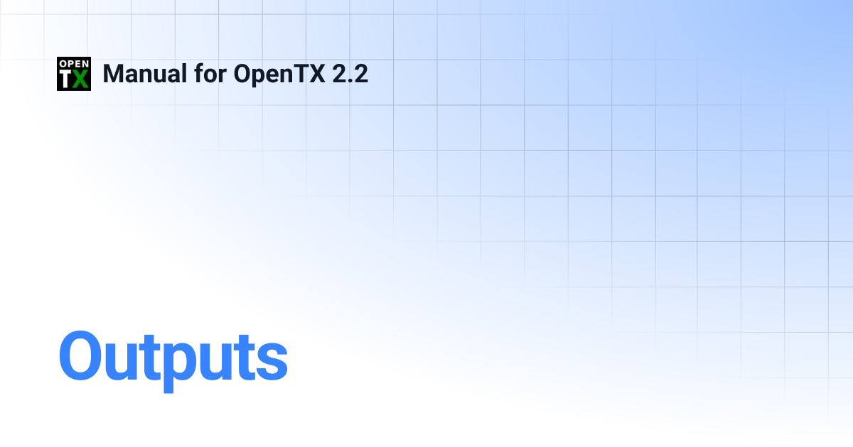 Outputs | Manual for OpenTX 2.2