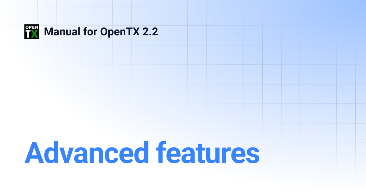Advanced features | Manual for OpenTX 2.2