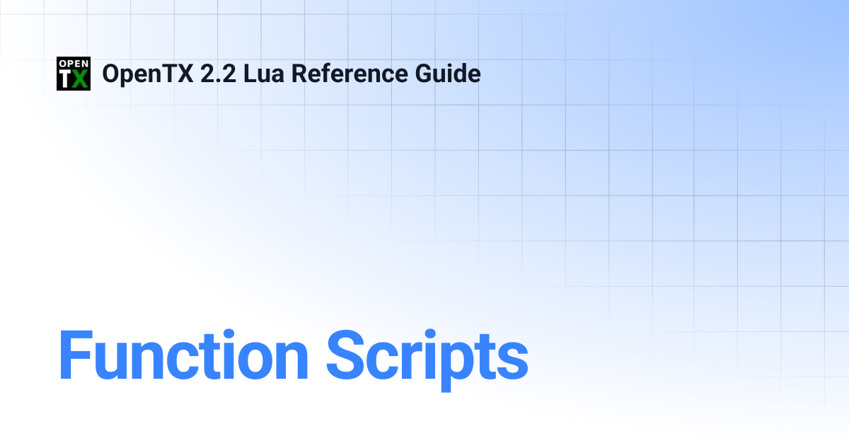 Function Scripts | OpenTX 2.2 Lua Reference Guide