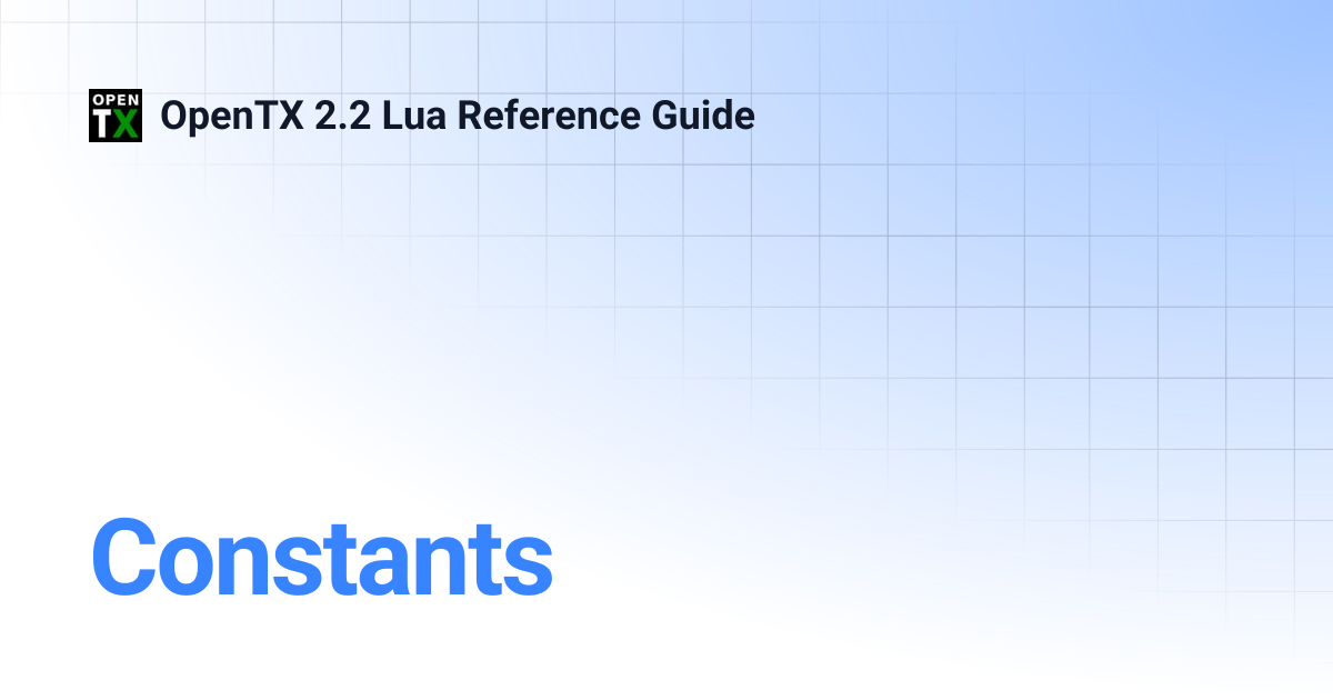 Constants | OpenTX 2.2 Lua Reference Guide