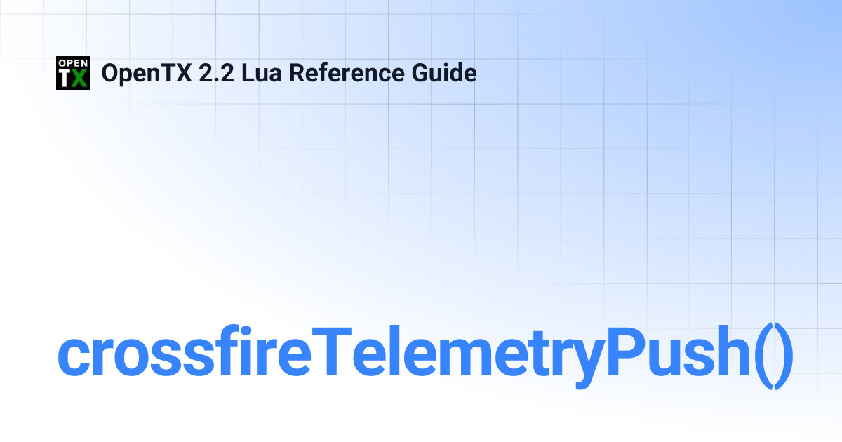 crossfireTelemetryPush() | OpenTX 2.2 Lua Reference Guide