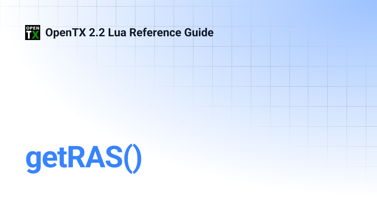 getRAS() | OpenTX 2.2 Lua Reference Guide