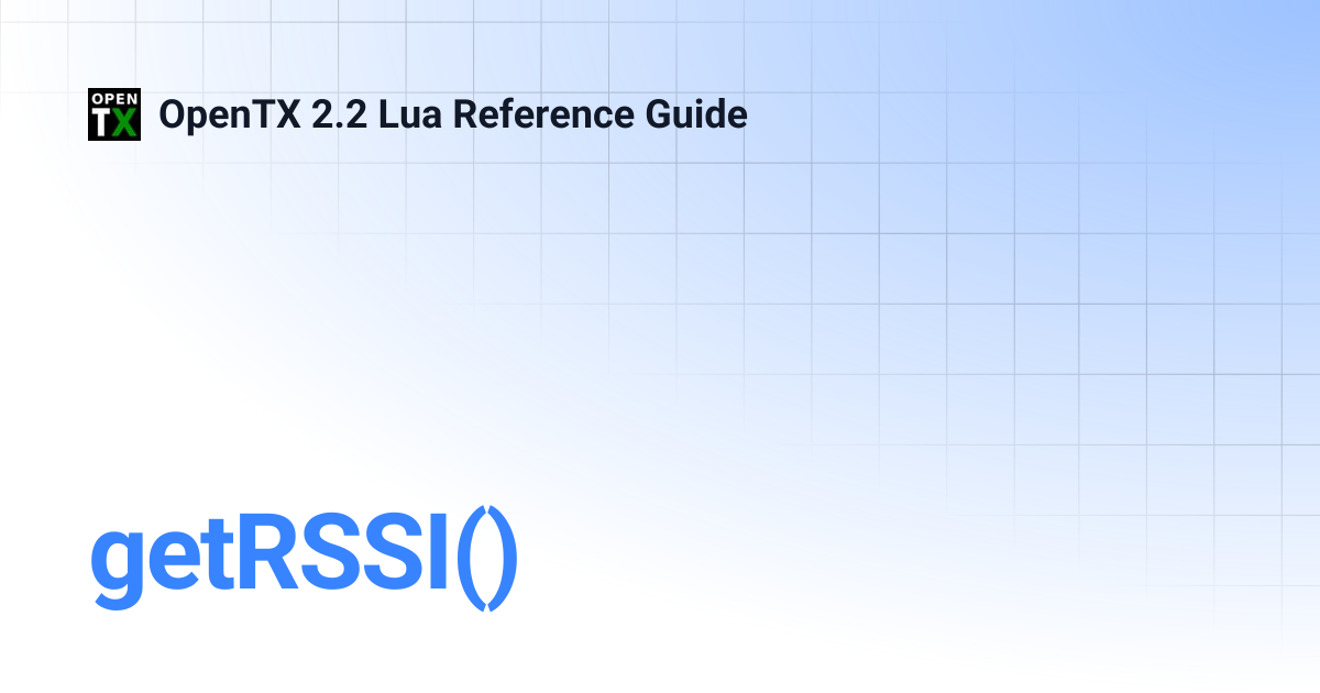 getRSSI() | OpenTX 2.2 Lua Reference Guide