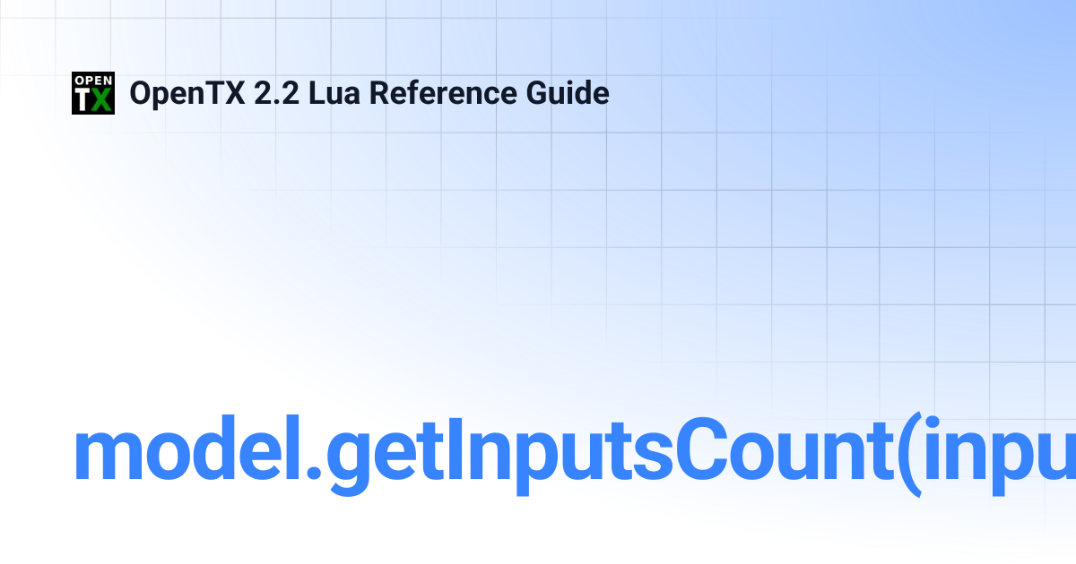 model.getInputsCount(input) | OpenTX 2.2 Lua Reference Guide