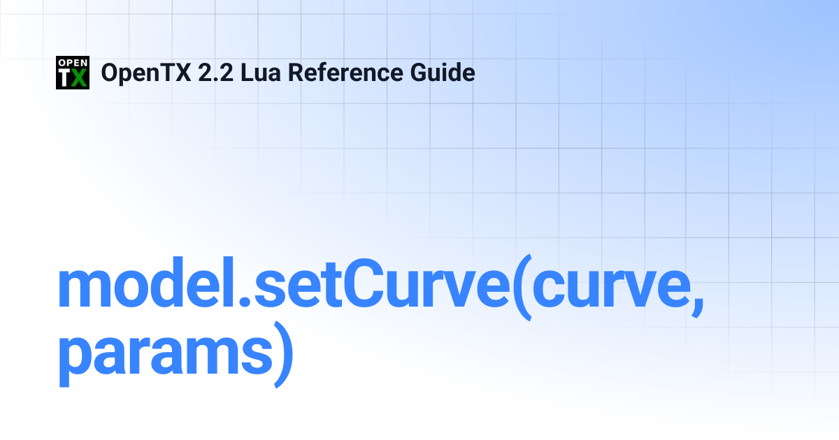 model.setCurve(curve, params) | OpenTX 2.2 Lua Reference Guide