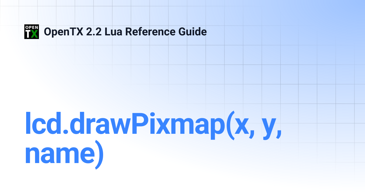 lcd.drawPixmap(x, y, name) | OpenTX 2.2 Lua Reference Guide