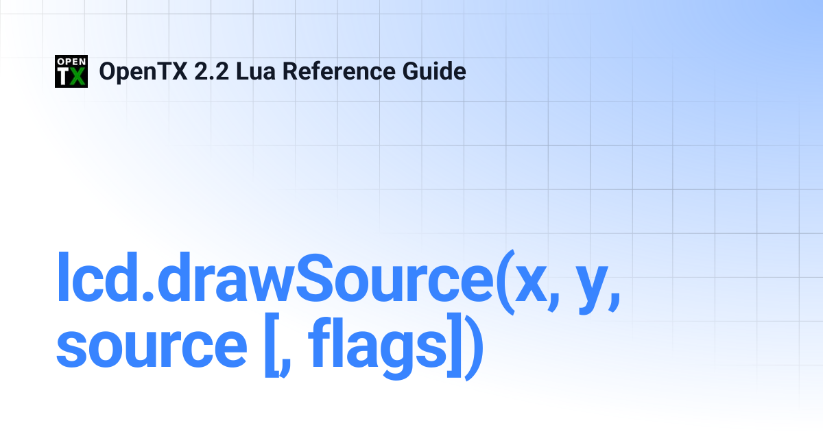 lcd.drawSource(x, y, source [, flags]) | OpenTX 2.2 Lua Reference Guide