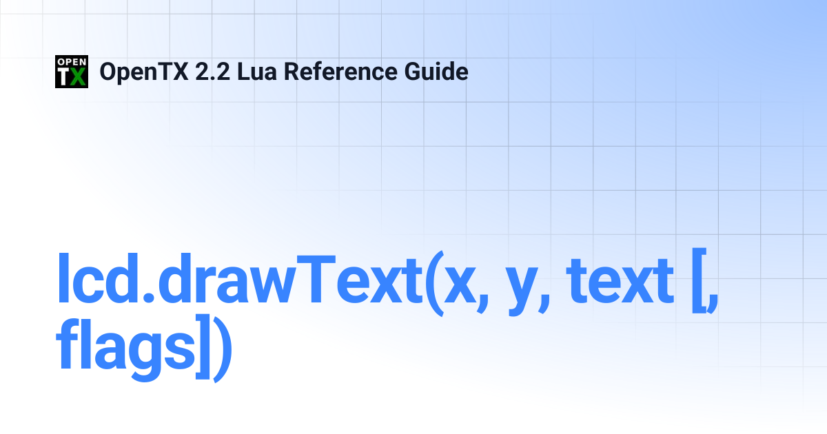 lcd.drawText(x, y, text [, flags]) | OpenTX 2.2 Lua Reference Guide
