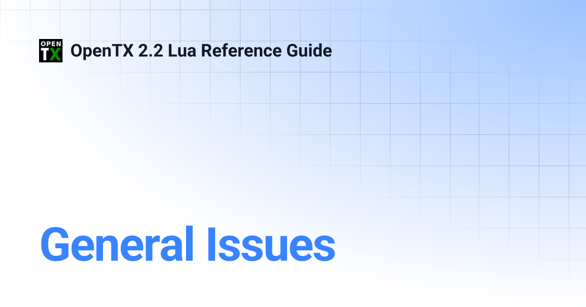 General Issues | OpenTX 2.2 Lua Reference Guide