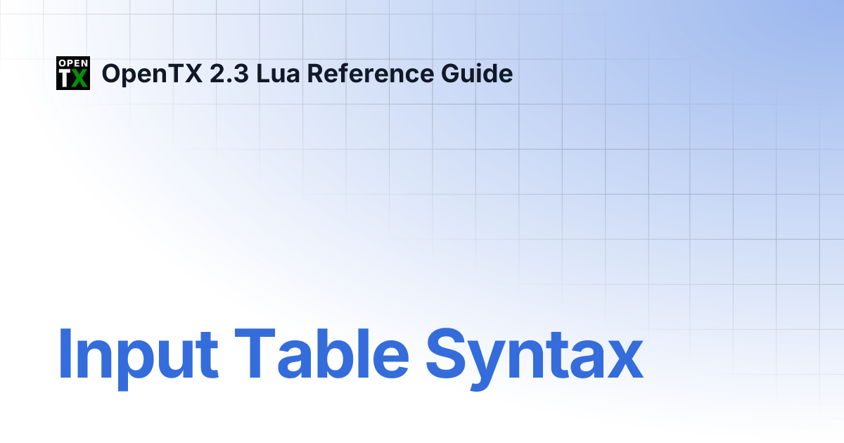 Input Table Syntax Opentx 2 3 Lua Reference Guide
