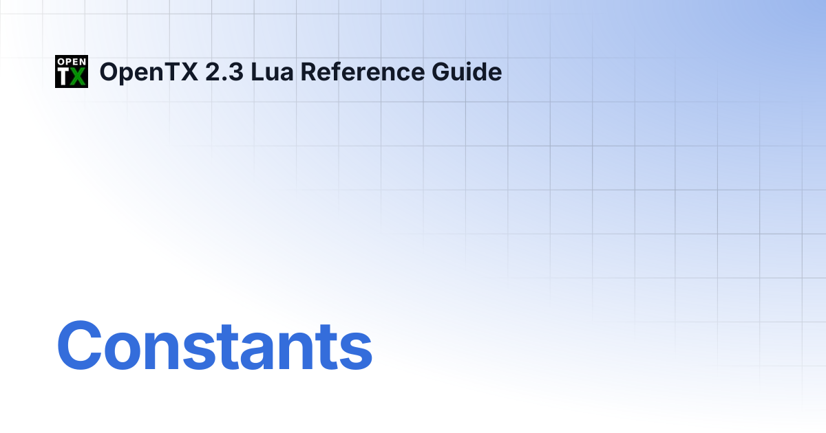 Constants | OpenTX 2.3 Lua Reference Guide