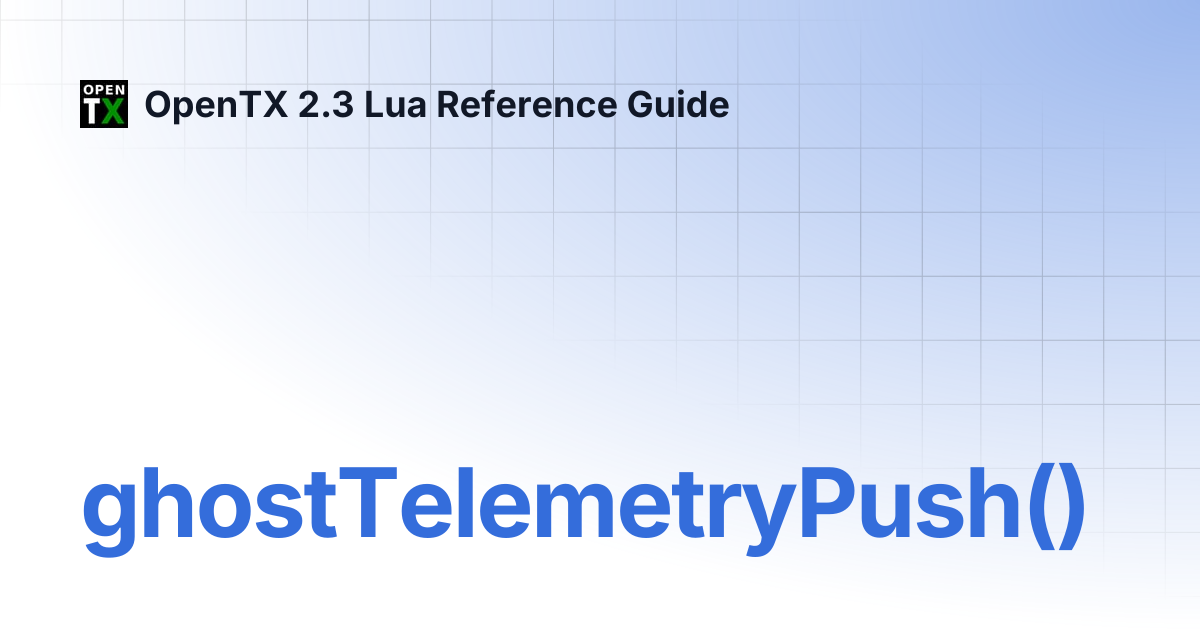 ghostTelemetryPush() | OpenTX 2.3 Lua Reference Guide