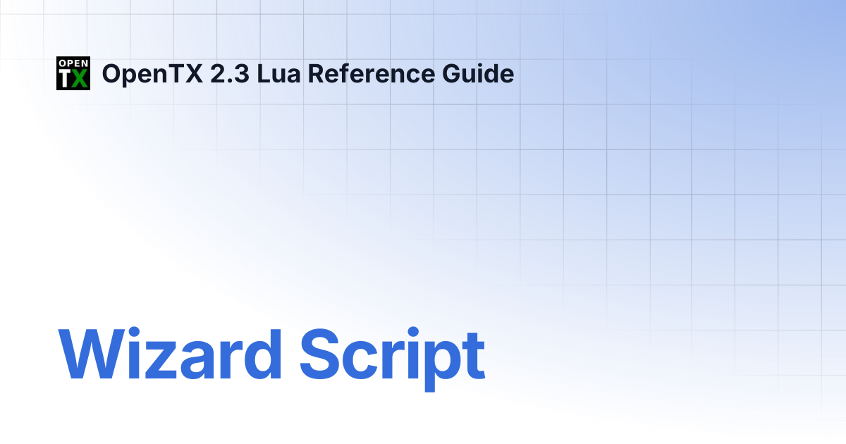 Wizard Script | OpenTX 2.3 Lua Reference Guide