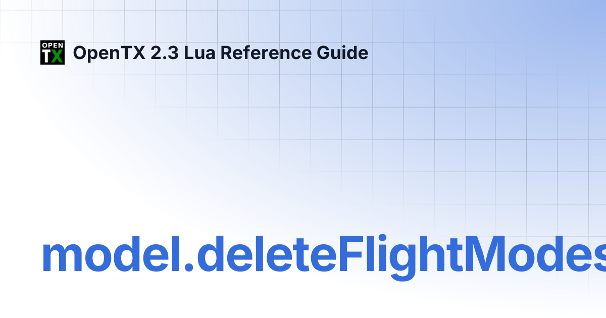 model.deleteFlightModes() | OpenTX 2.3 Lua Reference Guide