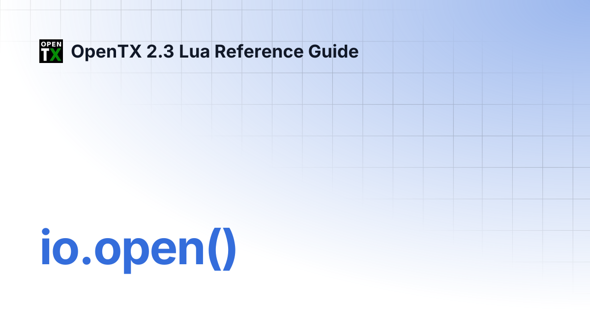 io.open() | OpenTX 2.3 Lua Reference Guide