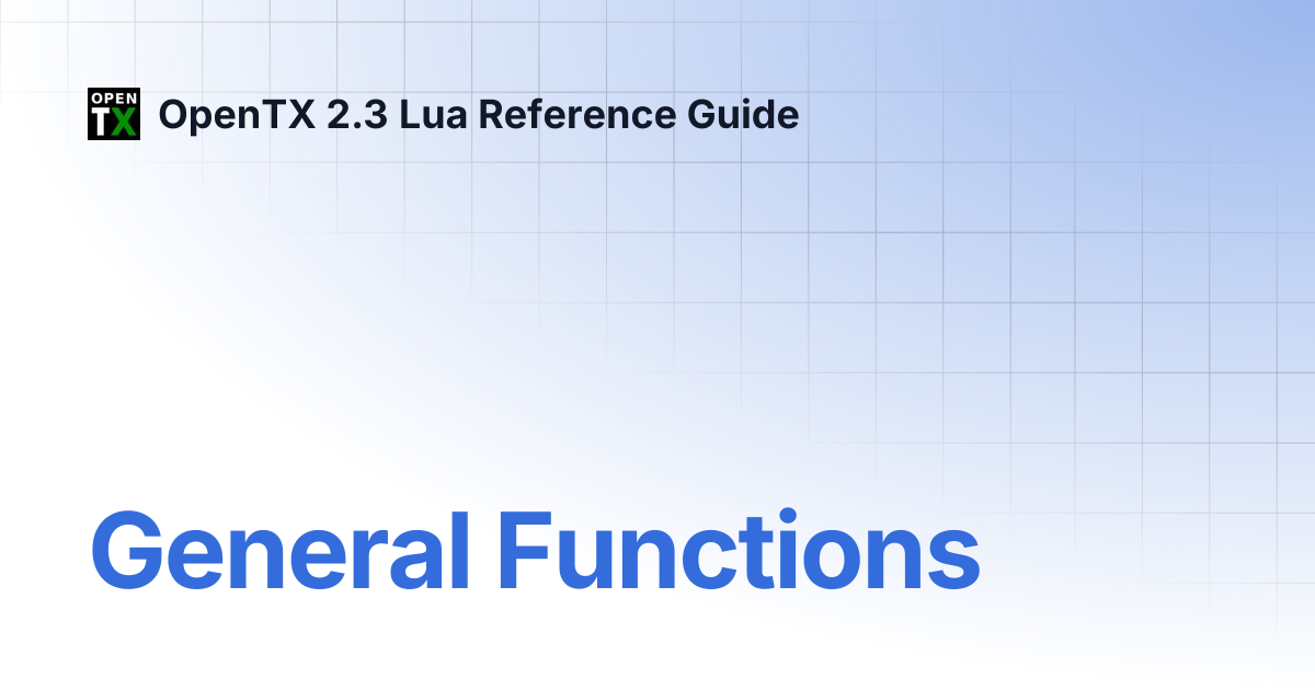 General Functions | OpenTX 2.3 Lua Reference Guide