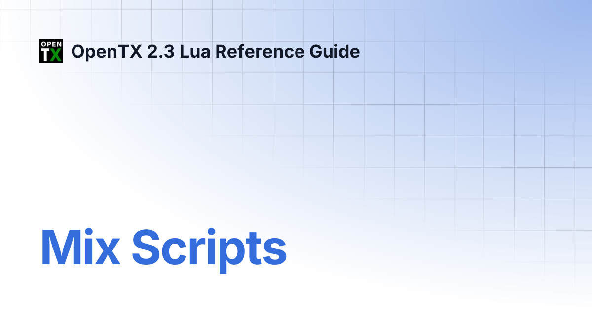 Mix Scripts | OpenTX 2.3 Lua Reference Guide