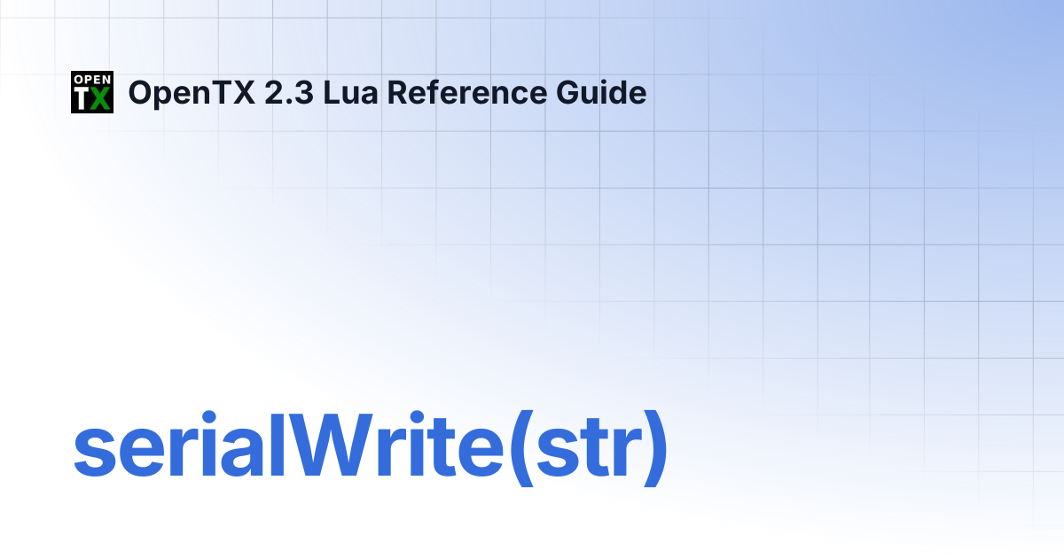 serialWrite(str) | OpenTX 2.3 Lua Reference Guide