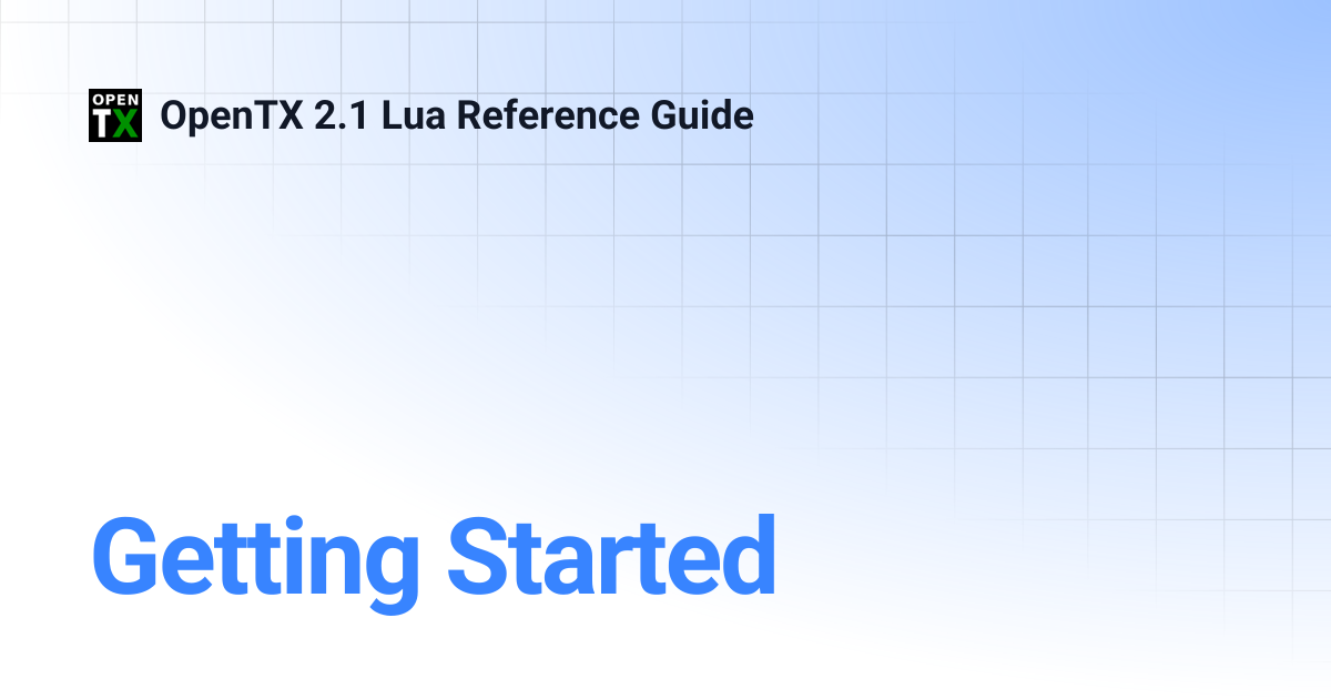Getting Started | OpenTX 2.1 Lua Reference Guide