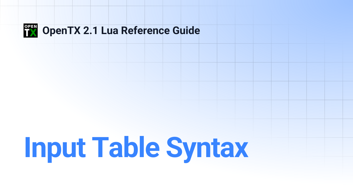 Input Table Syntax | OpenTX 2.1 Lua Reference Guide