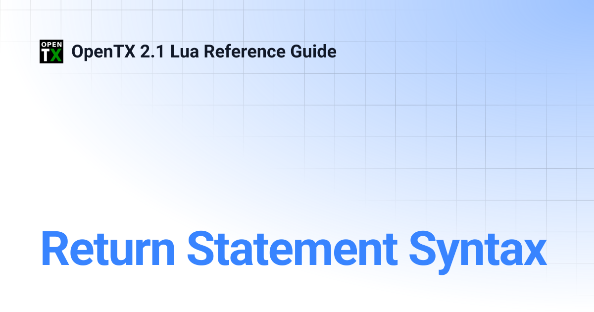 Return Statement Syntax | OpenTX 2.1 Lua Reference Guide