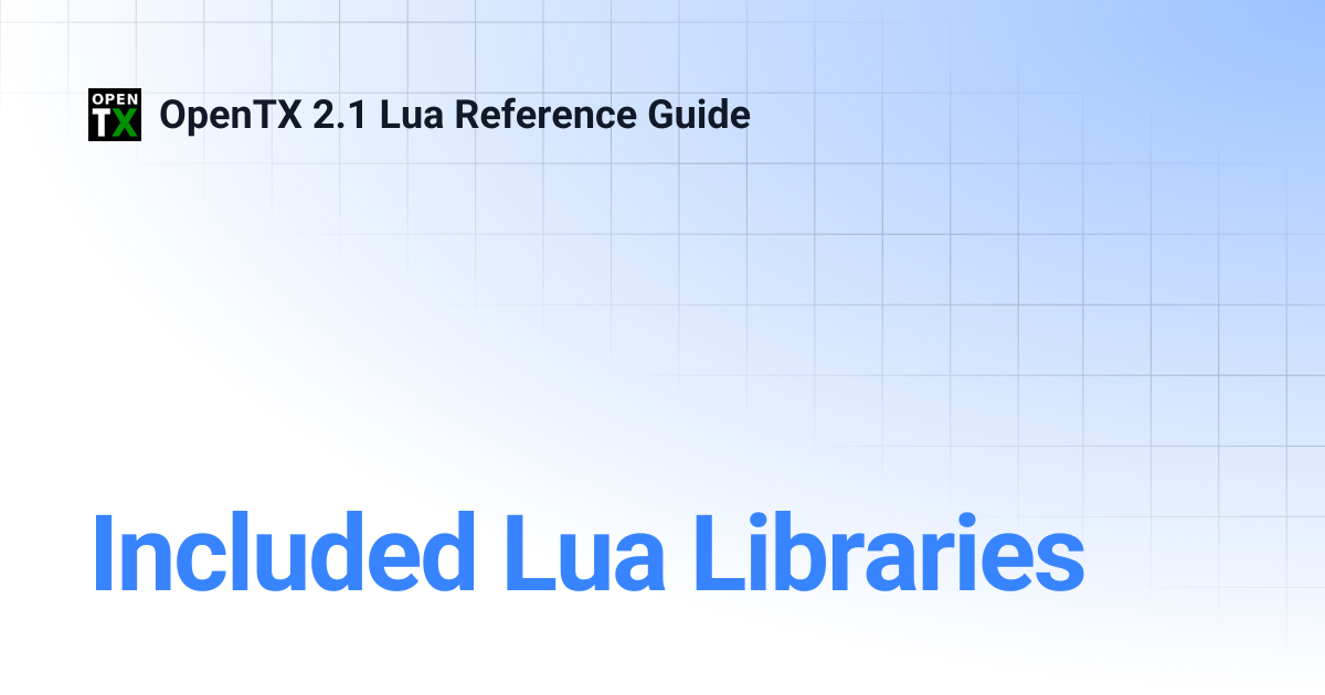 Included Lua Libraries | OpenTX 2.1 Lua Reference Guide