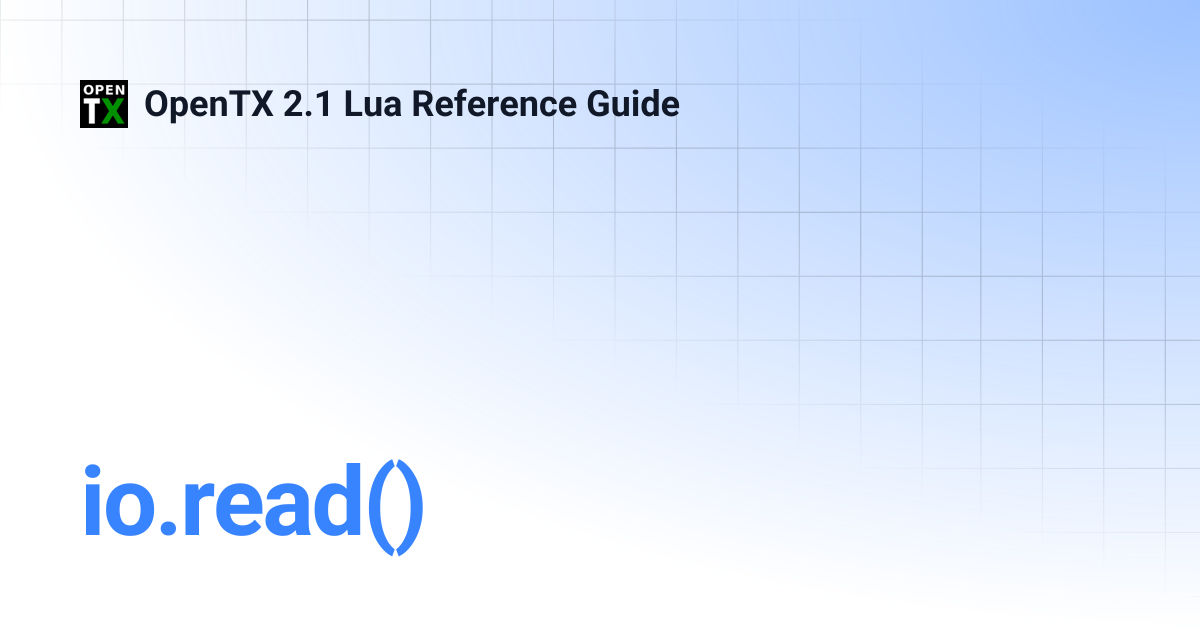 io.read() | OpenTX 2.1 Lua Reference Guide