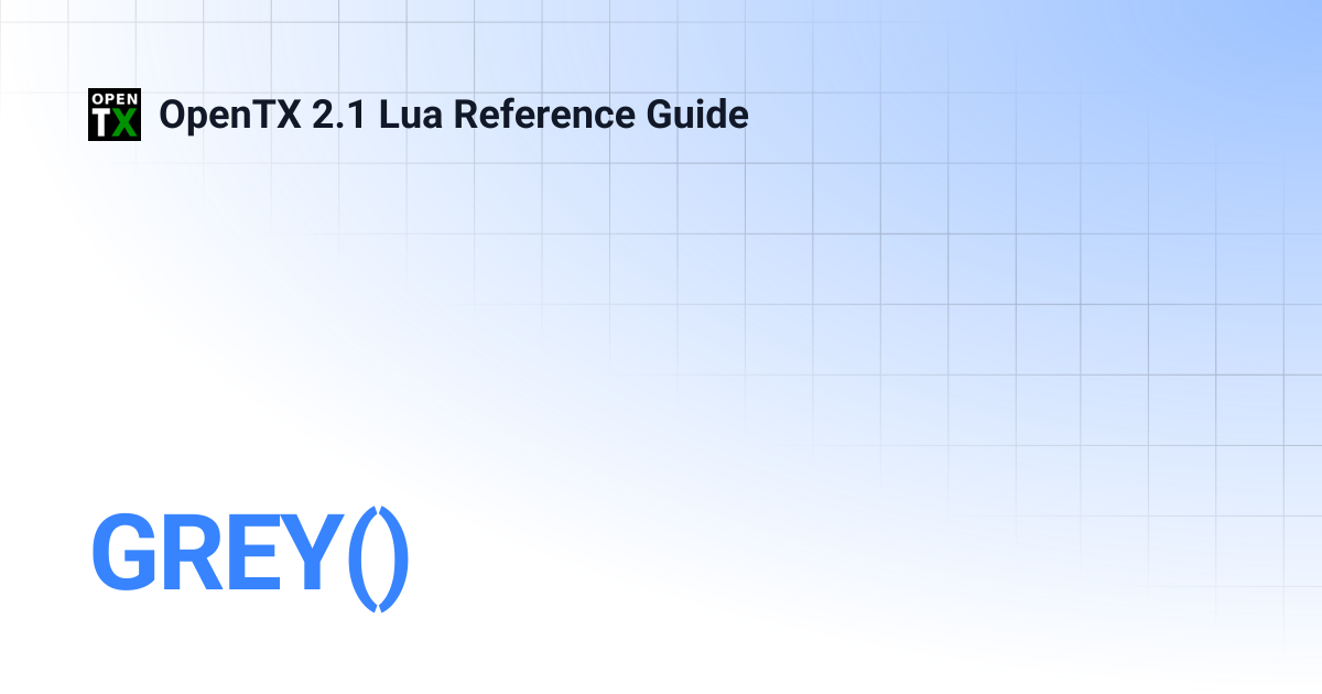 GREY() | OpenTX 2.1 Lua Reference Guide