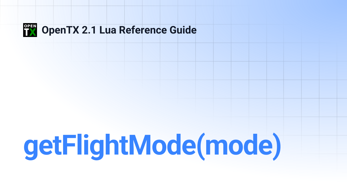 getFlightMode(mode) | OpenTX 2.1 Lua Reference Guide