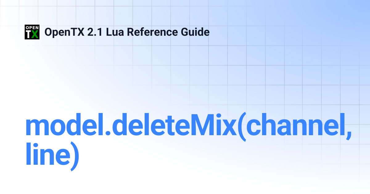 model.deleteMix(channel, line) | OpenTX 2.1 Lua Reference Guide