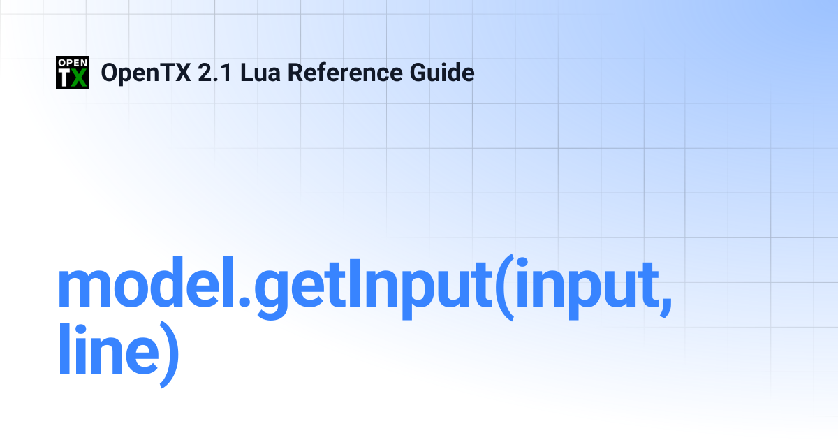 model.getInput(input, line) | OpenTX 2.1 Lua Reference Guide