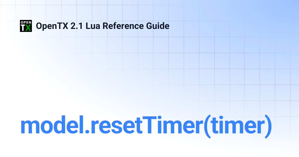 model.resetTimer(timer) | OpenTX 2.1 Lua Reference Guide
