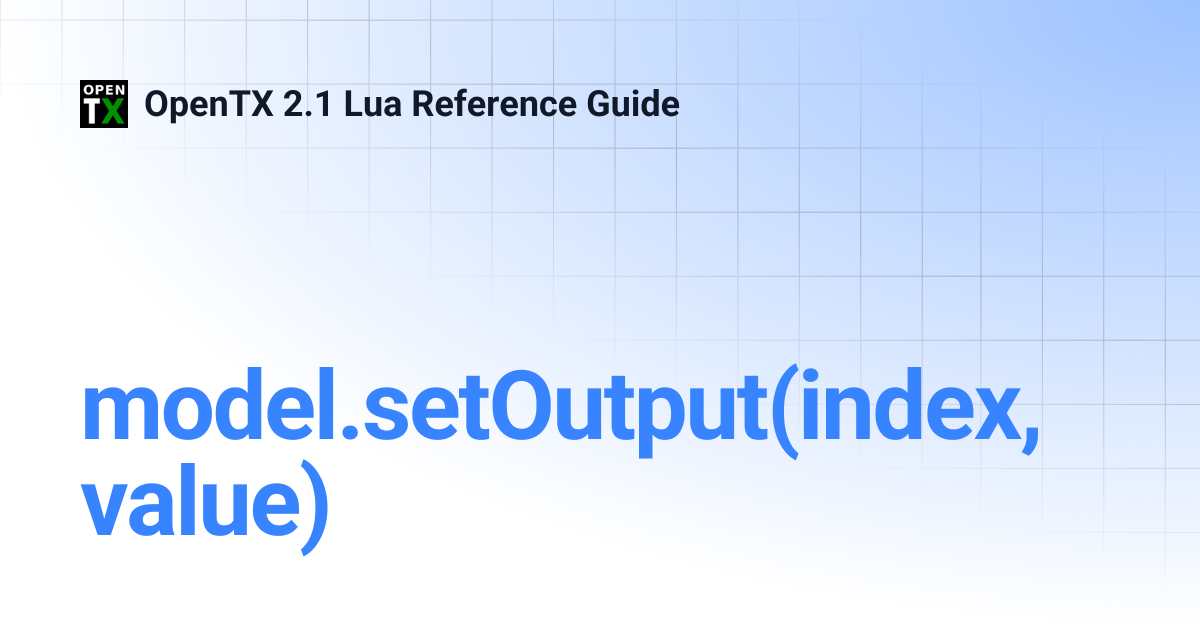 model.setOutput(index, value) | OpenTX 2.1 Lua Reference Guide