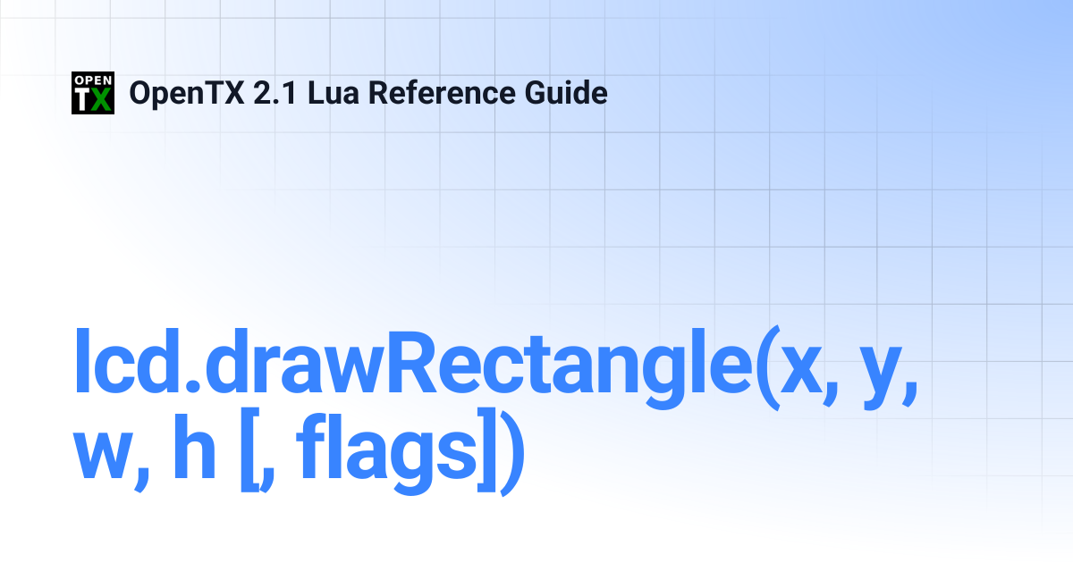 lcd.drawRectangle(x, y, w, h [, flags]) | OpenTX 2.1 Lua Reference Guide