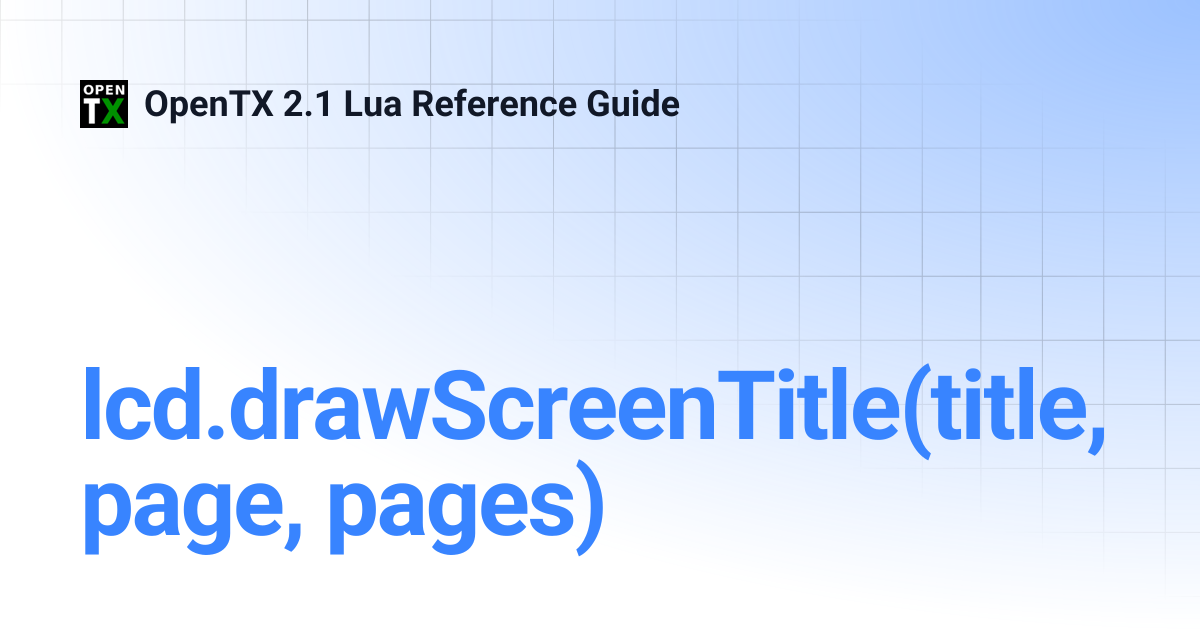 lcd.drawScreenTitle(title, page, pages) | OpenTX 2.1 Lua Reference Guide